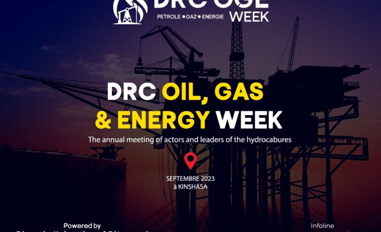 Pétrole, gaz et énergie/RDC : Le Ministère des hydrocarbures annonce la tenue du forum  » La Semaine congolaise  » à Kinshasa !